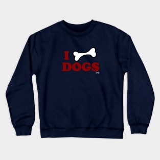 I bone dogs Crewneck Sweatshirt